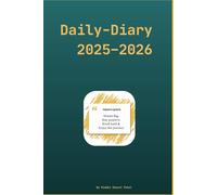 Daily Diary 2025 - 2026: Yearly Calendars | Yearly Goal Planning | Monthly Calendars | Monthly Goal Planning | Priority Lists | Daily Notes | A Bonus Collection of Motivational Quotes |200 pages