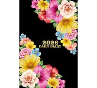 DAILY DIARY 2026: Day per Page Dated and Lined Journal for Women and Men from January to December | One Year with Inspirational Everyday Quotes |12 ... Size 6x9 a5 | Elegant Black andFloral Cover