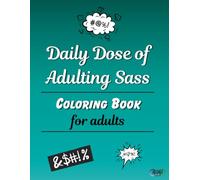 Daily Dose of Adulting Sass [Adult Coloring Book] (Daily Dose of..... Adult Coloring Books)