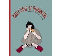 Daily Dose of Dopamine: A Soft Place for Your Thoughts, Feelings, and Small Joys