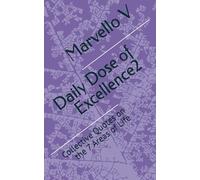 Daily Dose of Excellence2: Collective Quotes on the 7 Areas of Life (Marvello's Collective Quotes)
