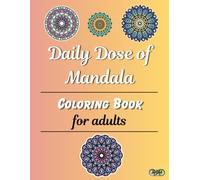 Daily Dose of Mandala [Adult Coloring Book] (Daily Dose of..... Adult Coloring Books)