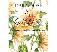 Daily Dose of Self Care: Getting to know the real you