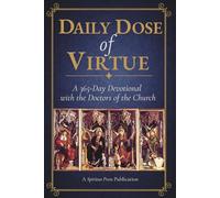 Daily Dose of Virtue: A 365-Day Catholic Devotional with the Doctors of the Church for Spiritual Growth