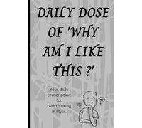 Daily Dose of 'WHY AM I LIKE THIS?'