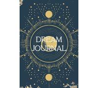 Daily Dream Journal: Guided Logbook for Recording Reflecting Interpreting Your Dreams | Blank Dream Diary