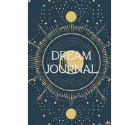 Daily Dream Journal: Guided Logbook for Recording Reflecting Interpreting Your Dreams | Blank Dream Diary
