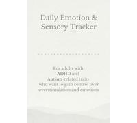 Daily Emotion & Sensory Tracker: A calm, low-stimulus journal for adults managing sensory overload, emotions and energy