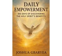 Daily Empowerment: 365 Days of Discovering the Holy Spirit's Benefits (Prayer and Healing)
