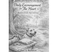 Daily Encouragement For the Heart: Moments of Faith, Hope and Grace