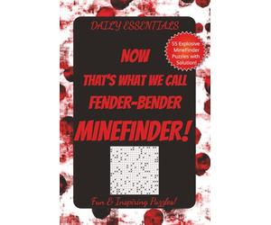 Daily Essentials NOW That's What We Call Fender-Bender MINEFINDER!: Fun & Inspiring MineFinder game for newbies to experts, puzzle fans, logic math ... Travel size, Screen free play time!