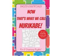Daily Essentials That's What We Call NURIKABE!: A mind stretching maze logic game for puzzle fans, number game lovers, math logic experts! 6x9", 80 ... free, Stress free fun for family & friends!