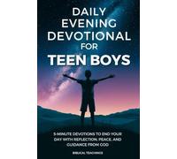 Daily Evening Devotional For Teen Boys: 5-Minute Devotions To End Your Day With Reflection, Peace, And Guidance From God