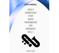 Daily Exercices For BASS TROMBONE On Monday Vol.1: NEW YORK