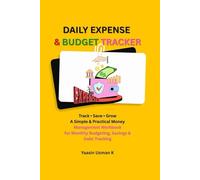 DAILY EXPENSE & BUDGET TRACKER: Track • Save • Grow A Simple & Practical Money Management Workbook for Monthly Budgeting, Savings & Debt Tracking