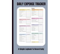 DAILY EXPENSE TRACKER: A Simple Logbook To Record Daily