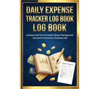 Daily Expense Tracker Log Book: Simple Daily Spending Tracker & Personal Finance Ledger | Compact 6x9 Inch Portable Money Management Journal for Personal or Business Use