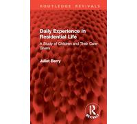Daily Experience in Residential Life: A Study of Children and Their Care-Givers (Routledge Revivals)