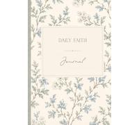 Daily Faith Journal for Women: A Peaceful Place to Meet with God: With 12-Month Calendar, Sermon Notes, Daily Quiet Time & Prayer Pages
