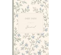Daily Faith Journal for Women: A Peaceful Place to Meet with God: With 12-Month Calendar, Sermon Notes, Daily Quiet Time & Prayer Pages