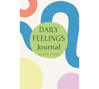 Daily Feelings Journal for Kids & Teens: A Guided Prompt Diary to Help Young People Understand Their Emotions, Build Confidence & Reflect Every Day, A ... Experiences, Moods & Feelings, Boys & Girls