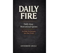 Daily Fire - Daily dose of Unfiltered Motivation: No Fluff. No Excuses. Just Raw Truth.