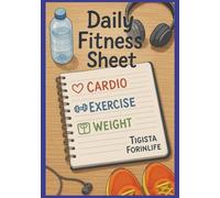 Daily Fitness Sheet: The Definitive Guide that helps you manage tasks and activities within a month , with 120 pages and 7X10 size , Gifts for men and women