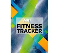 Daily Fitness Tracker: Track Your Workouts, Goals, Progress, Nutrition & Healthy Habits Every Day