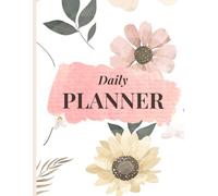 Daily Focus Planner: Organize Your Day, Crush Your Goals, Love Your Life