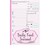 Daily Food Journal: 90-Day Meal Tracking Diary - Calorie Counter for Weight Loss Diet Exercise & Fitness Tracker for Women