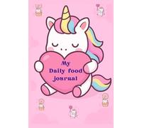 Daily food journal for kids.: Track Meals, Snacks, and Nutrition - Fun & Easy Logbook for girls for meal planning.