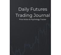Daily Futures Trading Journal: Price Action & Psychology Tracker for Prop Firm, Funded, and ICT Traders