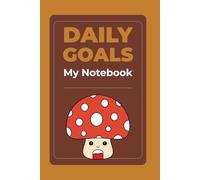 Daily Goals: My Notebook for a Productive Routine: composition notebook for kids and adults, Classic Journal Notebook, Lined, 132 Pages 6" x 9"