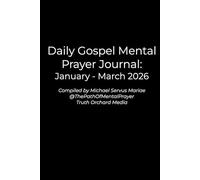 Daily Gospel Mental Prayer Journal: January - March 2026