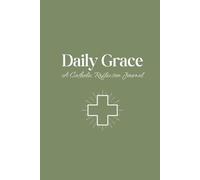 Daily Grace: A Catholic Reflection Journal