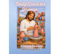 Daily Grace for women: A coloring devotional: Bible Verse Coloring Book For Teens And Adults Christian art Jesus