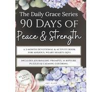 Daily Grace Series: 90 Days of Peace & Strength: A 90-Day Devotional & Activity Gift Edition for Anxious, Weary Hearts (KJV)