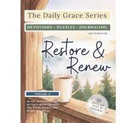 Daily Grace Series Vol. 4: Restore & Renew: A 30-Day Devotional & Activity Book for Weary Hearts