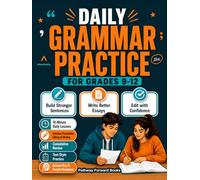 Daily Grammar Practice For Grades 9-12: A 36-Week Workbook To Build Stronger Sentences And Write Better Essays With 10-Minute High School Grammar, Punctuation, And Editing Practice & Answer Key