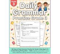 Daily Grammar Practice Grade 3: 180 Days of Daily Grammar Practice Grade 3 - 36 Weekly Lessons, Editing Exercises, Sentence Writing, and Grammar ... Language Arts & English Grammar Workbook
