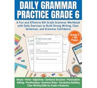 Daily Grammar Practice Grade 6: A Complete 6th Grade Grammar Workbook with Daily Grammar Practice, Grade 6 Grammar Exercises, Sentence Writing, ... (Daily Grammar Practice Grade 1 to 12)