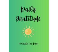 Daily Gratitude: 1 Minute Per Day Gratitude Journal