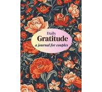 Daily Gratitude: A journal for couples: A shared journey to deepen connection, celebrate Love and appreciation | 6 x 9 inches, 110 Pages