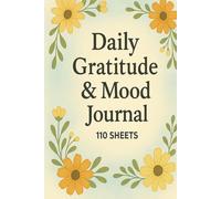 Daily Gratitude and Mood Journal : 110 Sheets| Ages 6+: Perfect for Daily Mood Tracker
