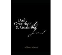 Daily Gratitude & Goals Journal: A Simple Daily Planner to Build Gratitude, Well-Being, and Positive Habits - 150 Pages