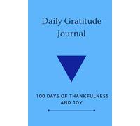 Daily Gratitude Journal: 100 Days of Thankfulness and Joy