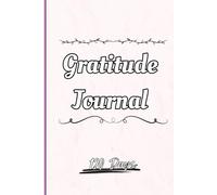 Daily Gratitude Journal 120 Days 6 x 9 inch: : Staying Grounded, Positive and Encouraged |Gift, For Woman or Men
