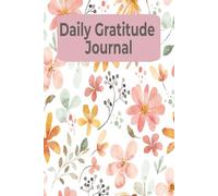 Daily Gratitude Journal: 120 Days of Reflection, Positivity & Mindful Living