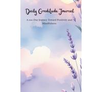 Daily Gratitude Journal: A 100-Day guide to Cultivate Mindfulness, Positivity, and Self-Love