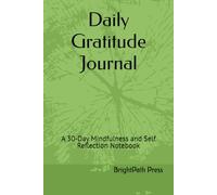 Daily Gratitude Journal: A 30-Day Mindfulness and Self Reflection Notebook